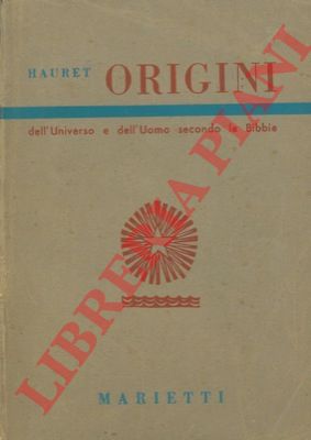 HAURET Ch. - - Origini dell'Universo e dell'uomo secondo la Bibbia.