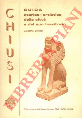 BERSOTTI Giacomo - - Guida storico-artistica della citt e del suo territorio.