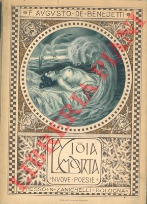 DE BENEDETTI F.A. - - La gioia morta. Nuove poesie. Con copert. ill. dal pittore E. Buhring.