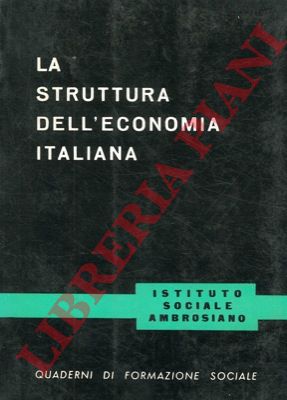 - - La struttura dell'economia italiana.