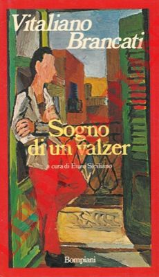 BRANCATI Vitaliano - - Sogno di un valzer.