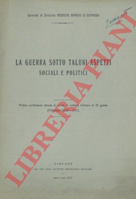 BIANCHI d'ESPINOSA Rodolfo - - La guerra sotto taluni aspetti sociali e politici. (Parte I).