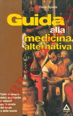 SPADA Dario - - Guida alla medicina alternativa.