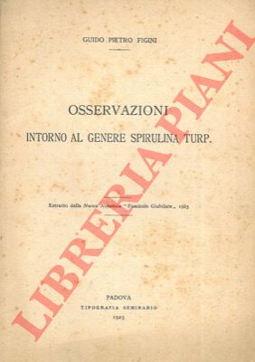 FIGINI Guido Pietro - - Osservazioni intorno al genere Spirulina Turp.