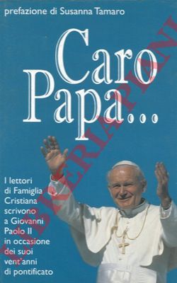 - - Caro Papa. I lettori di Famiglia Cristiana scrivono a Giovanni Paolo II in occasione dei suoi vent'anni di pontificato.
