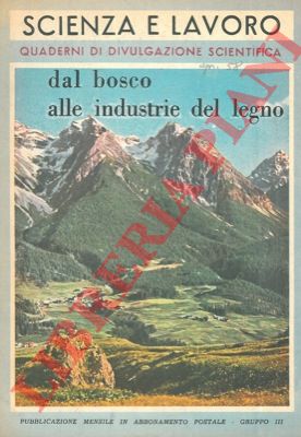 ORTISI Angelo - - Dal bosco alle industrie del legno.