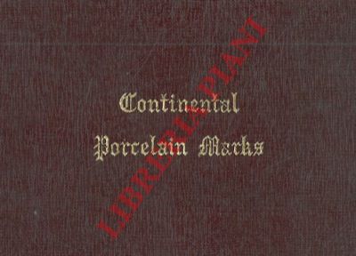 TILLEY Frank - - Principal marks on continental (european) porcelain of the eighteenh century. A selection of over one hundred and fifty marks more frequently found at this period.
