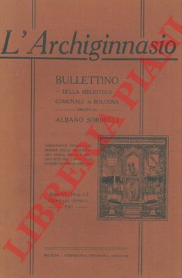 (SORBELLI Albano) - - L'Archiginnasio. Bullettino della Biblioteca Comunale di Bologna.