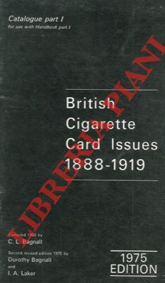 (BAGNALL C.L.) - - British cigarettes card issue 1888-1919. Catalogue part I.