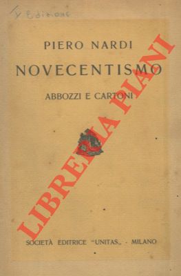 NARDI Piero - - Novecentismo. Abbozzi e cartoni.