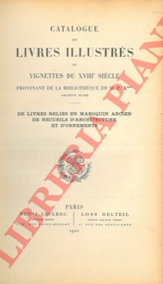 - - Catalogue de livres illustrs et vignettes du XVIIIe sicle provenant de la bibliothque de M. P.K*** amateur russe. De livres relis en maroquin ancien de recueils d'architecture et d'ornements.