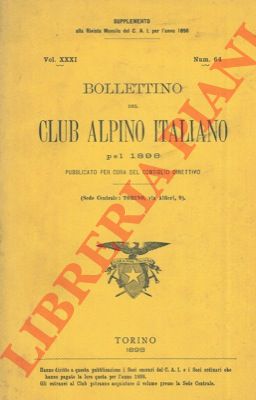 - - Bollettino del Club Alpino Italiano. Anno 1898. Vol. XXXI, n 64.