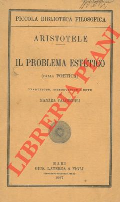 ARISTOTELE - - Il problema estetico. (Dalla Poetica)