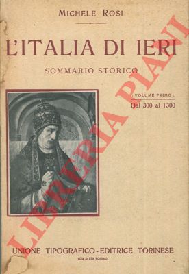 ROSI Michele - - L'Italia di ieri. Sommario storico.