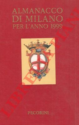 AGHINA Guido - - Almanacco di Milano per l'anno 1999.