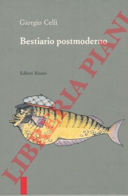 CELLI Giorgio - - Bestiario postmoderno.