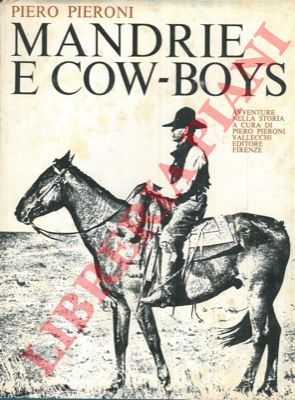 PIERONI Piero - - Mandrie e cow-boys.