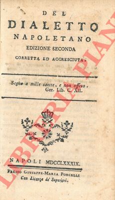 (GALIANI Abate Ferdinando) - - Del dialetto napoletano. Edizione seconda corretta ed accresciuta.