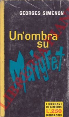 SIMENON Georges - - Un'ombra su Maigret.