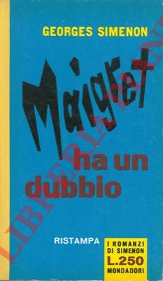 SIMENON Georges - - Maigret ha un dubbio.