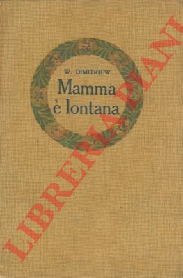 DIMITRIEW W. - - Mamma  lontana.