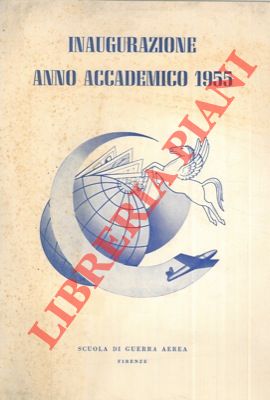 Scuola di guerra aerea. Firenze - - Inaugurazione Anno Accademico 1955.