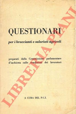 (PCI) - - Questionari per i braccianti e salariati agricoli.