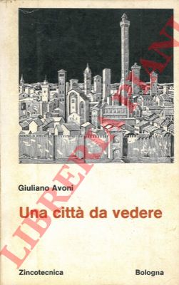 AVONI Giuliano - - Una citt da vedere.