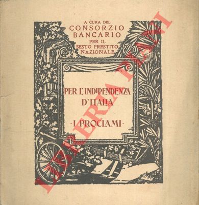 Prestito Nazionale - - Per l'Indipendenza d'Italia. I proclami.