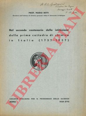 BETTI Mario - - Nel secondo centenario della istituzione della prima cattedra di chimica in Italia (1737-1937).