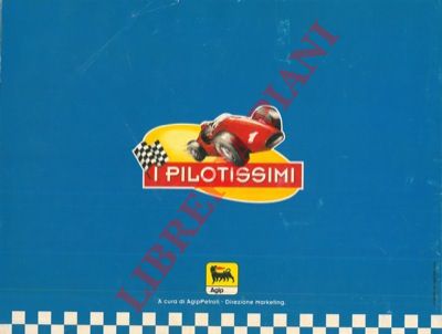 - - I pilotissimi.