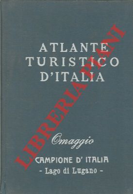 - - Atlante turistico d'Italia. In 30 tav. alla scala 1 : 900.000 e 114 piantine d'attraversamento.