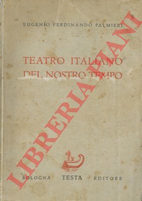 PALMIERI Eugenio Ferdinando - - Teatro italiano del nostro tempo.