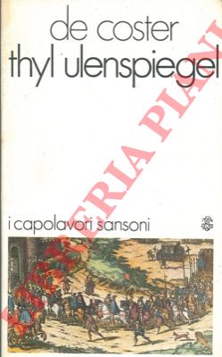 DE COSTER Carlo - - La leggenda e le avventure di Thyl Ulenspiegel e di Lamme Goedzak nel paese delle Fiandre.