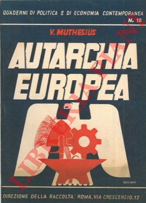 MUTHESIUS V. - - Autarchia europea.