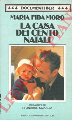 MORO Maria Fida - - La casa dei cento Natali. Prefazione di Leonardo Sciascia.