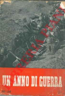- - Un anno di guerra. 