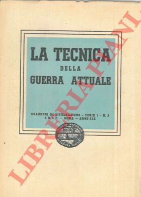- - La tecnica della guerra attuale.