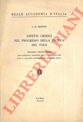 BONINO G.B. - - Aspetti chimici nel progresso della tecnica del volo.