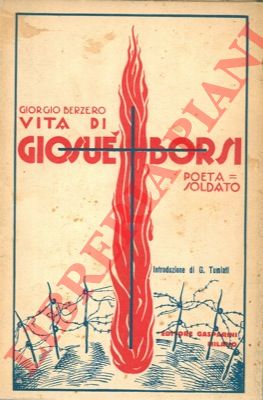 BERZERO Giorgio - - Vita di Giosu Borsi poeta soldato.