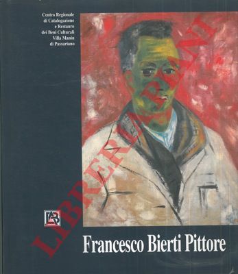 (MARLUZZI Franca) - - Francesco Berti pittore. Il sogno di una vita.