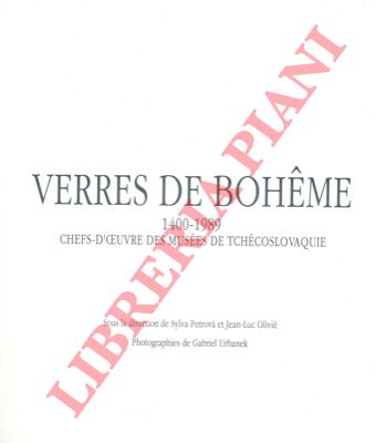 (PETROVA Sylva - OLIVIE' Jean-Luc) - - Verres de Boheme. 1400 - 1989. Chefs-d'oeuvre des Muses de Tchcoslovaquie.