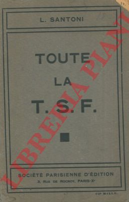 SANTONI L. - - Toute la T.S.F.