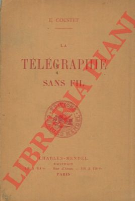 COUSTET E. - - La tlgraphie sans fil.