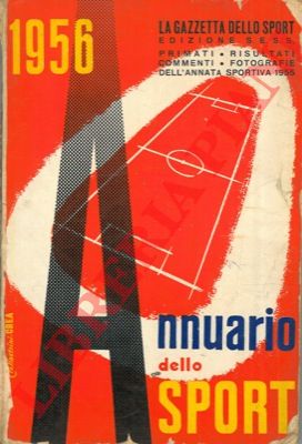 - - Annuario dello sport 1956. Risultati, commenti e primati dell'annata sportiva 1955.