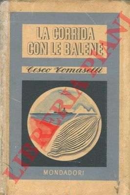 TOMASELLI Cesco - - La corrida con le balene.