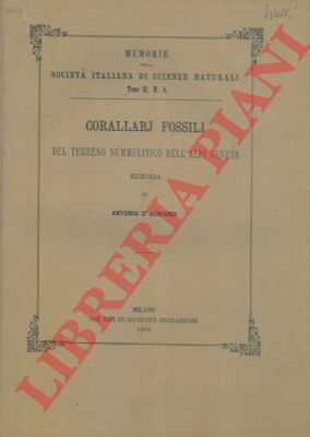 D'ACHIARDI Antonio - - Corallari fossili del terreno nummulitico dell'Alpi Venete.