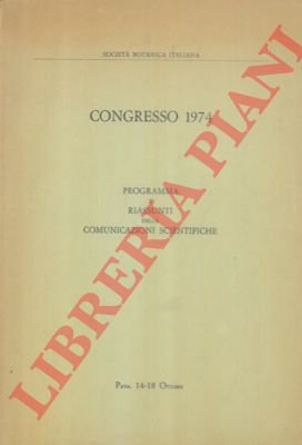 Societ Botanica Italiana - - Congresso, 1974. Programma e riassunti delle comunicazioni scientifiche.