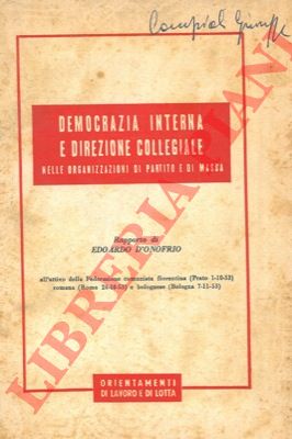 D'ONOFRIO Edoardo - - Democrazia interna e direzione collegiale nelle organizzazioni di partito e di massa.