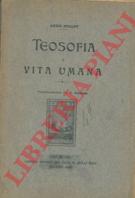 BESANT Anne - - Teosofia e vita umana.